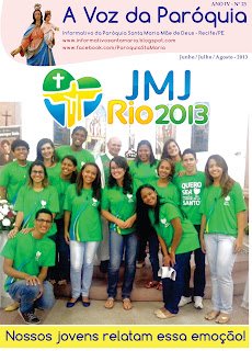 Relatos da JMJ 2013, feitos pelos nossos jovens, é o destaque do informativo "A Voz da Paróquia" em sua 23ª edição